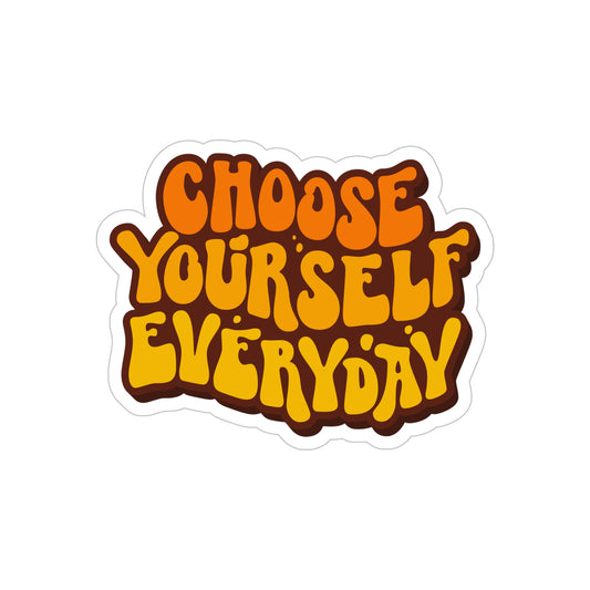 Choose Yourself Everyday - Transparent