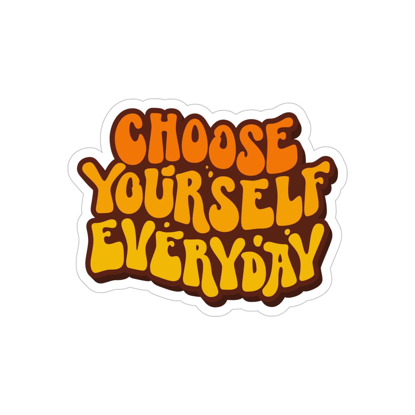 Choose Yourself Everyday - Transparent