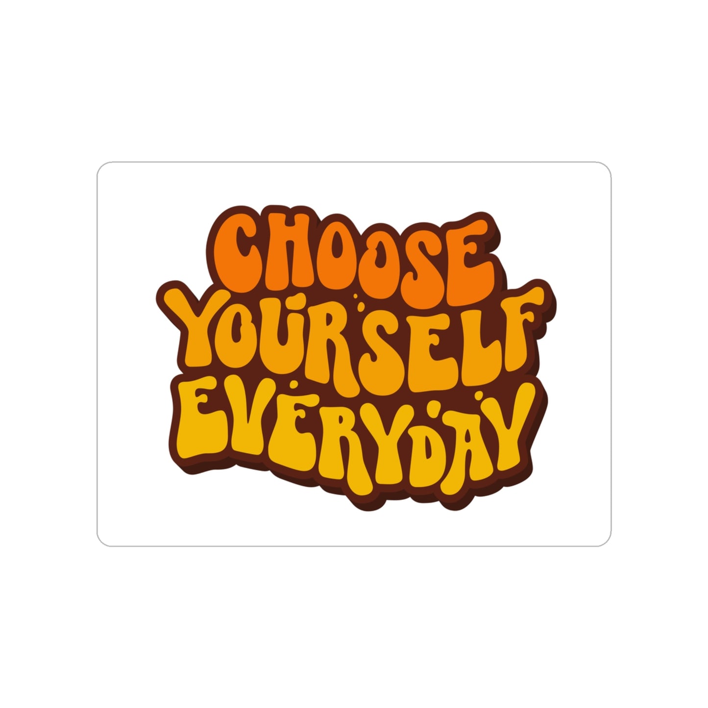 Choose Yourself Every Day