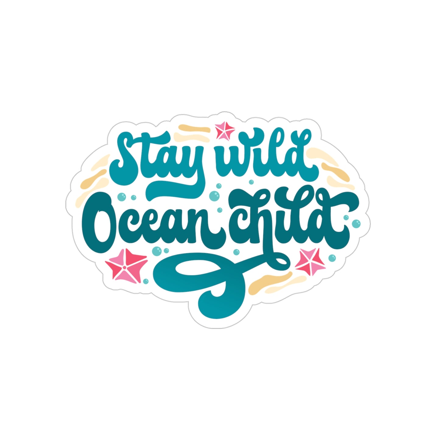 Stay Wild Ocean Child - Transparent Background